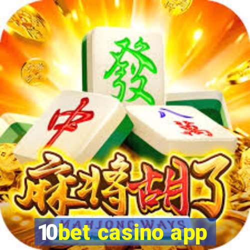 10bet casino app